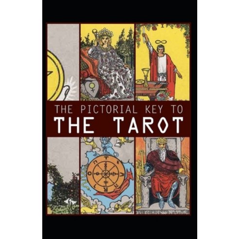 The Pictorial Key To The Tarot Illustrated Paperback, Independently Published, English, 9798697310625