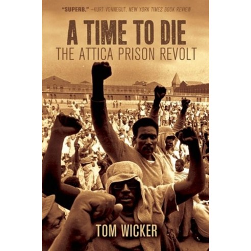 A Time to Die: The Attica Prison Revolt Paperback, Haymarket Books