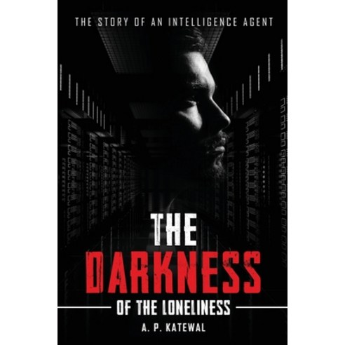 (영문도서) The Darkness of the Loneliness Paperback, White Falcon Publishing, English, 9781636405667
