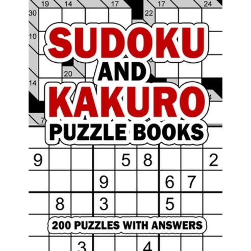 Sudoku and Kakuro Puzzle Books: 200 Easy Sudoku & Kakuro Logic Puzzles with Answers for Beginners A... Paperback, Independently Published, English, 9798552444724