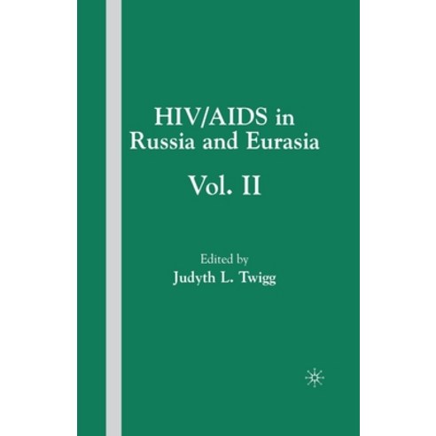 (영문도서) Hiv/AIDS in Russia and Eurasia Volume II Paperback, Palgrave MacMillan, English, 9781349536986