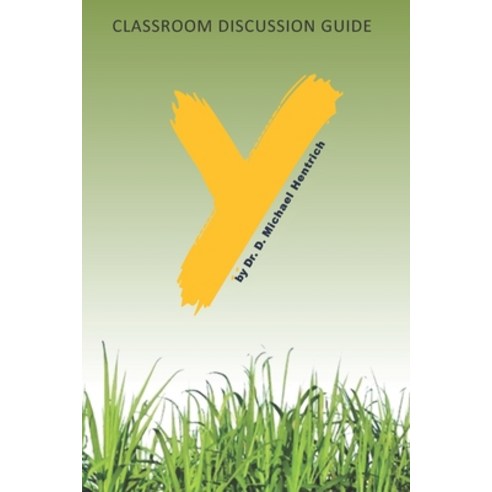 Y: Why - Classroom Discussion Guide Paperback, Independently Published