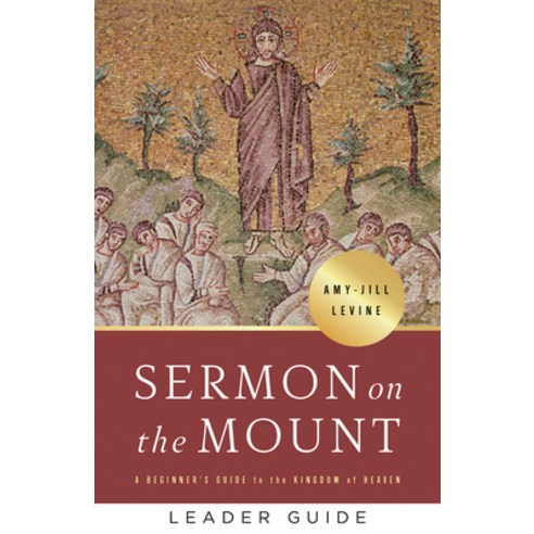 Sermon on the Mount Leader Guide: A Beginner''s Guide to the Kingdom of Heaven Paperback, Abingdon Press