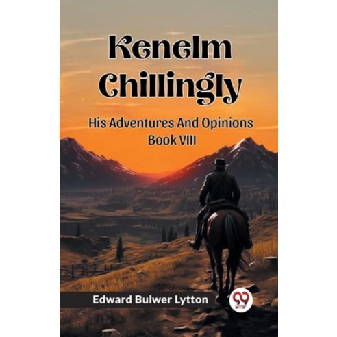 (영문도서) Kenelm Chillingly His Adventures And Opinions Book VIII Paperback, Double 9 Books, English, 9789362766571