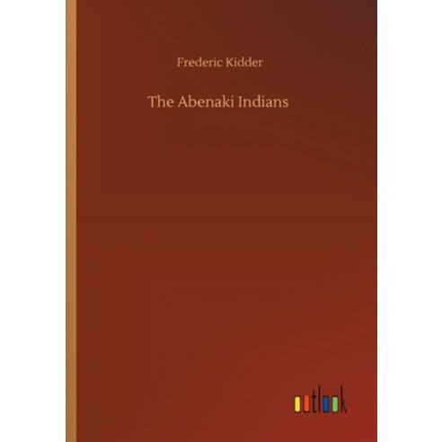 The Abenaki Indians Paperback, Outlook Verlag