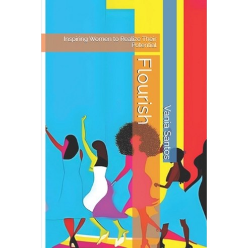 (영문도서) Flourish: Inspiring Women to Realize Their Potential Paperback, Independently Published, English, 9798327815568