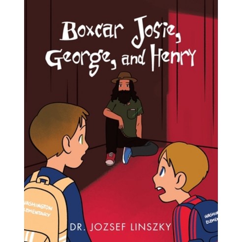 Boxcar Josie George and Henry Paperback, Christian Faith Publishing, Inc
