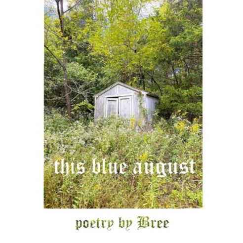(영문도서) This Blue August: Two Books in a Single Volume Paperback, Independently Published, English, 9798372708990