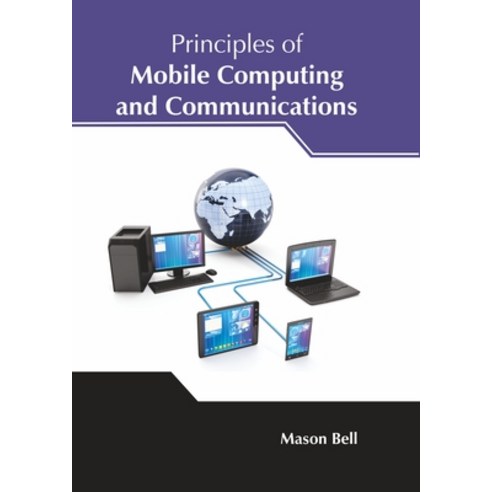 (영문도서) Principles of Mobile Computing and Communications Hardcover, NY Research Press, English, 9781632388643