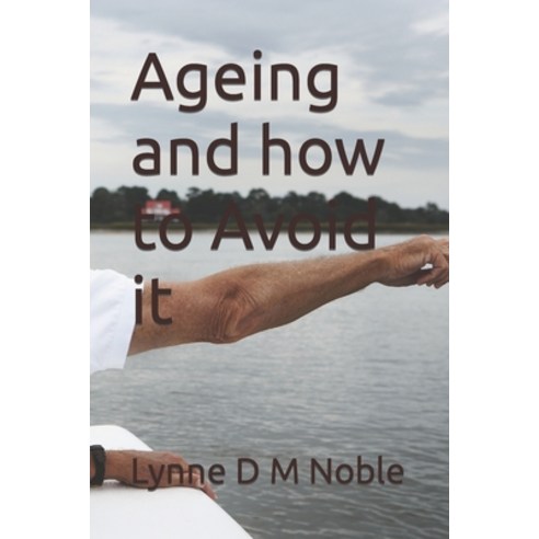 (영문도서) Ageing and how to Avoid it Paperback, Independently Published, English, 9798376232804