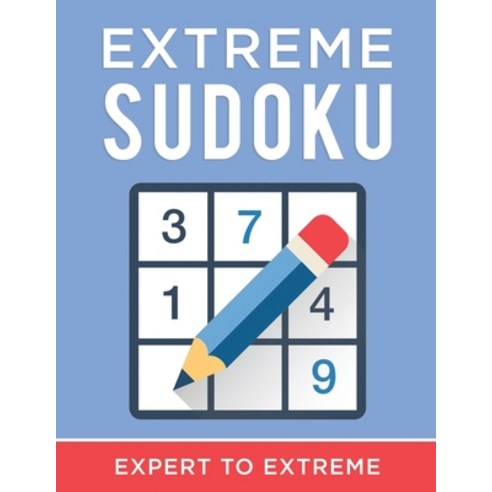 Extreme Sudoku - Expert to Extreme: Sudoku Puzzle Book Hard to Extreme For Adults! Paperback, Independently Published, English, 9798727377918