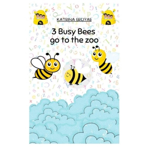 (영문도서) 3 Busy Bees go to the Zoo Paperback, Independently Published, English, 9798842775071