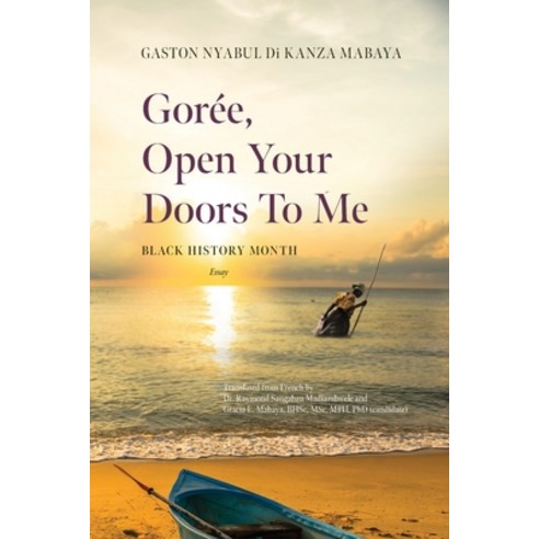 Gorée open your doors to me: Black History Month Paperback, Independently Published, English, 9798646906732