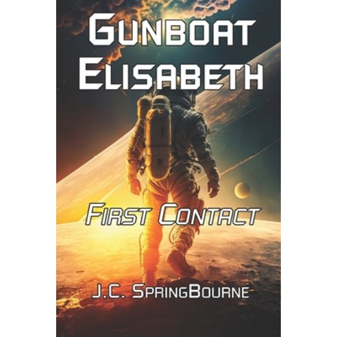 (영문도서) Gunboat Elisabeth 1: First Contact Paperback, Independently Published, English, 9798532711105