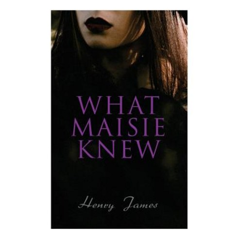 What Maisie Knew Paperback, E-Artnow, English, 9788027330775