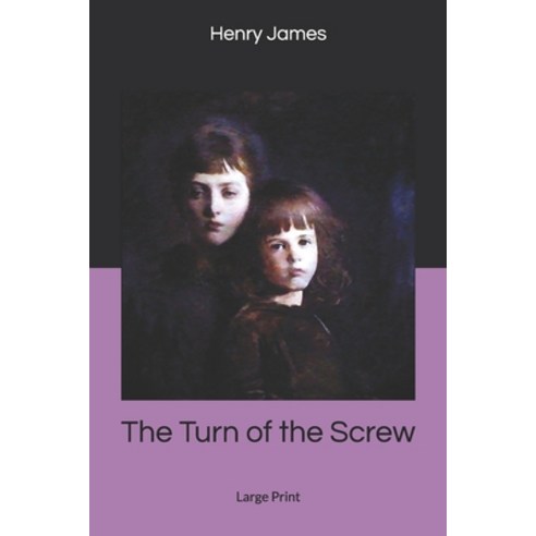 The Turn of the Screw: Large Print Paperback, Independently Published, English, 9781656398017