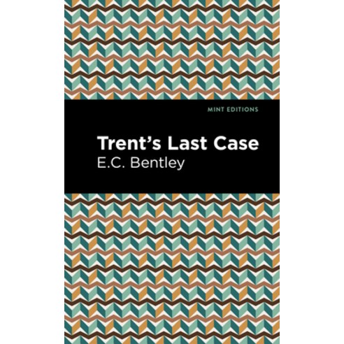 Trent''s Last Case Paperback, Mint Editions, English, 9781513271675