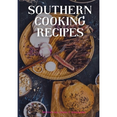 (영문도서) Southern Cooking Recipe Book: Southern Style Cooking Paperback, Independently Published, English, 9798389648951