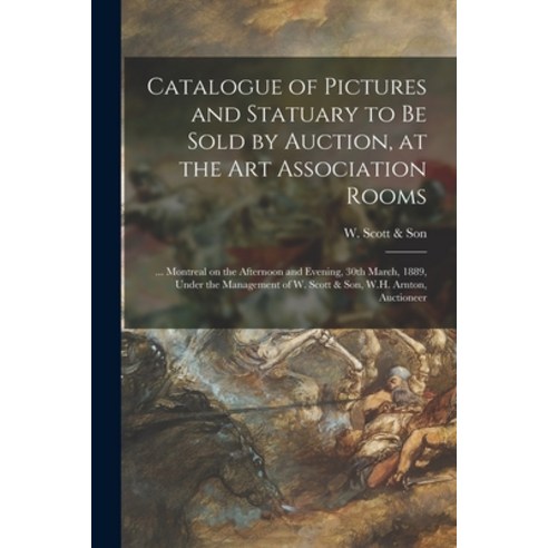 (영문도서) Catalogue of Pictures and Statuary to Be Sold by Auction at the Art Association Rooms [micro... Paperback, Legare Street Press, English, 9781014572219