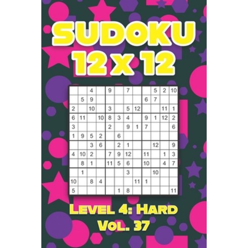 Sudoku 12 x 12 Level 4: Hard Vol. 37: Play Sudoku 12x12 Twelve Grid With Solutions Hard Level Volume... Paperback, Independently Published, English, 9798595950053