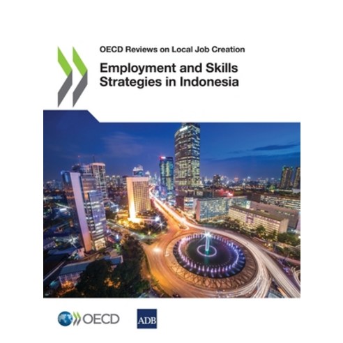 Employment and Skills Strategies in Indonesia Paperback, Org. for Economic Cooperati..., English, 9789264867390