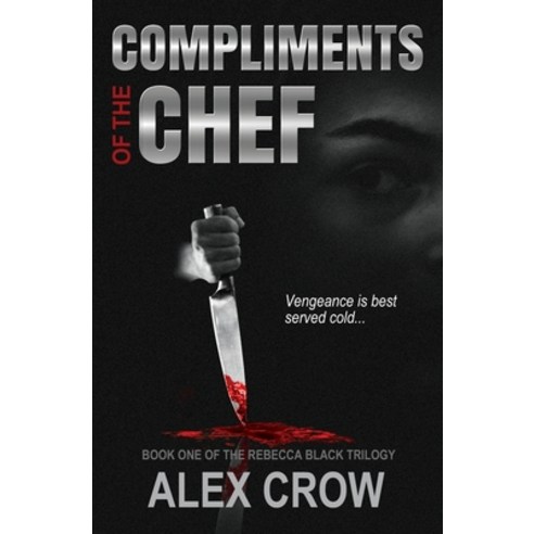 Compliments of the Chef: Book 1 of The Rebecca Black Trilogy Paperback, Double Dutch Publishing