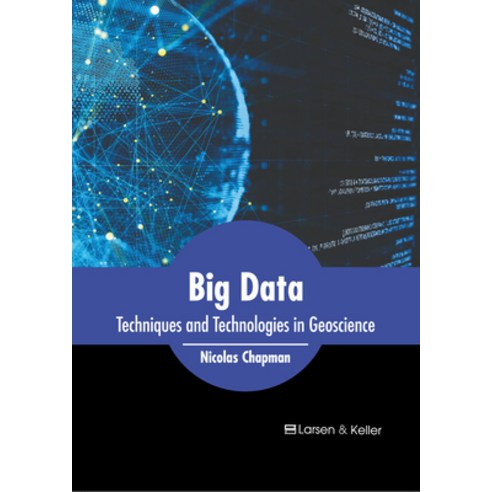 (영문도서) Big Data: Techniques and Technologies in Geoscience Hardcover, Larsen and Keller Education, English, 9798888360729