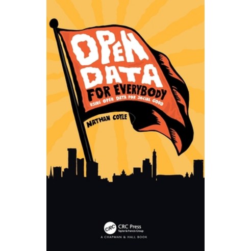 (영문도서) Open Data for Everybody: Using Open Data for Social Good Hardcover, CRC Press, English, 9781032724621