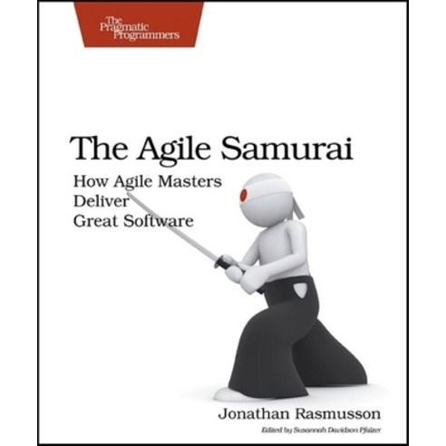 (영문도서) The Agile Samurai: How Agile Masters Deliver Great Software Paperback, Pragmatic Bookshelf, English, 9781934356586