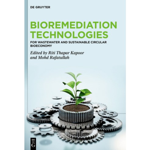 (영문도서) Bioremediation Technologies: For Wastewater and Sustainable Circular Bioeconomy Hardcover, de Gruyter, English, 9783111016658