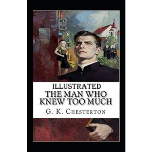 (영문도서) The Man Who Knew Too Much Illustrated Paperback, Independently Published, English, 9798516100994