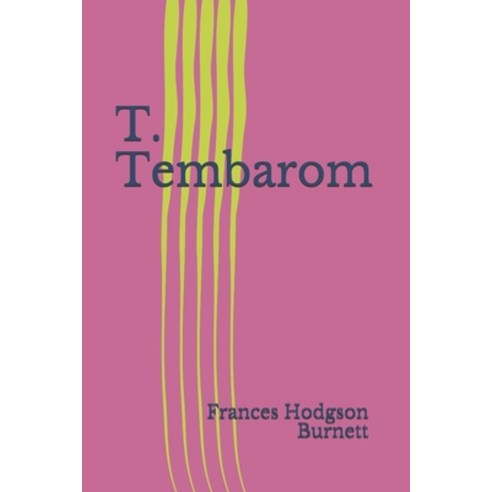 T. Tembarom Paperback, Independently Published, English, 9798715630032