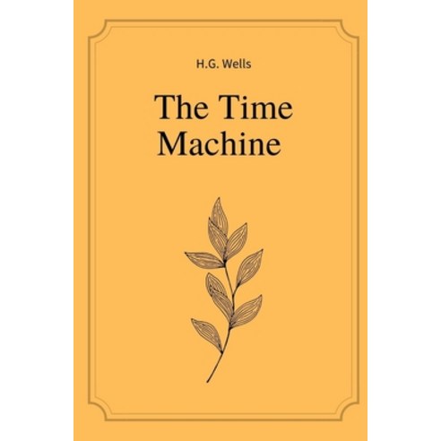The Time Machine by H.G. Wells Paperback, Independently Published, English, 9798588040884