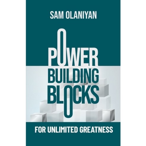 (영문도서) Power Building Blocks For Unlimited Greatness Paperback, Samuel Olaniyan, English, 9781957809274