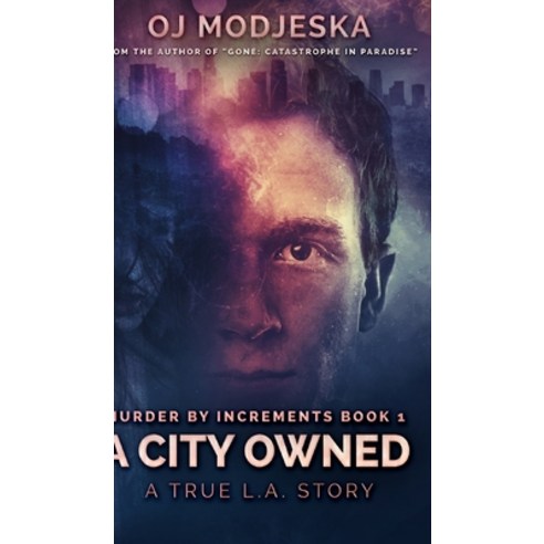 A City Owned (Murder by Increments Book 1) Hardcover, Blurb