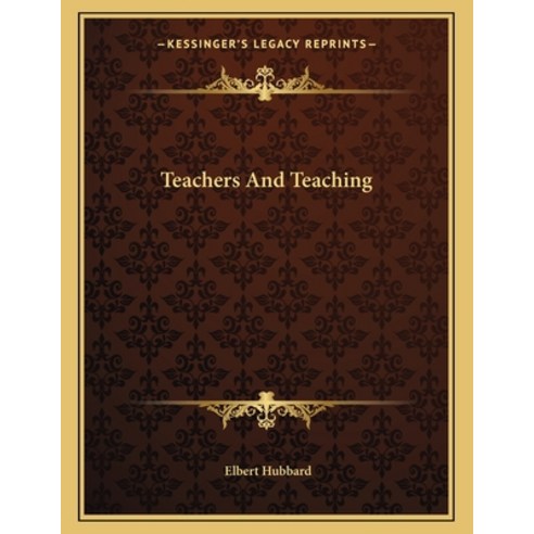 Teachers and Teaching Paperback, Kessinger Publishing, English, 9781163028865