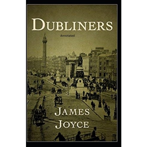 Dubliners Annotated Paperback, Independently Published