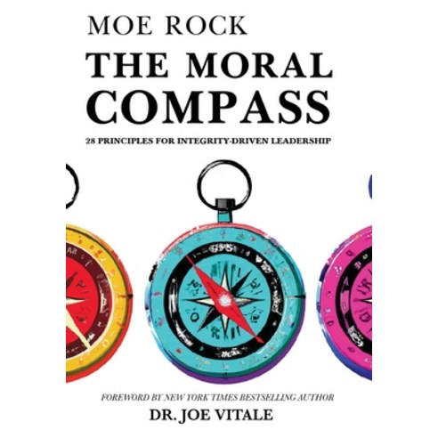 (영문도서) The Moral Compass: 28 Principles for Integrity-Driven Leadership Paperback, La Tribune Publishing, English, 9798869188038