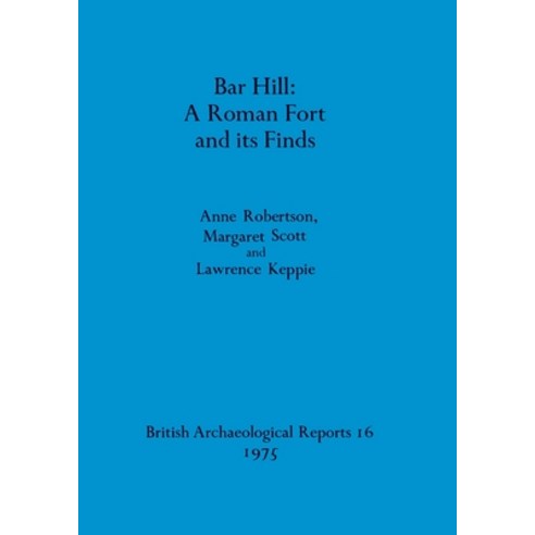 (영문도서) Bar Hill - A Roman Fort and its Finds Paperback, British Archaeological Repo..., English, 9780904531183