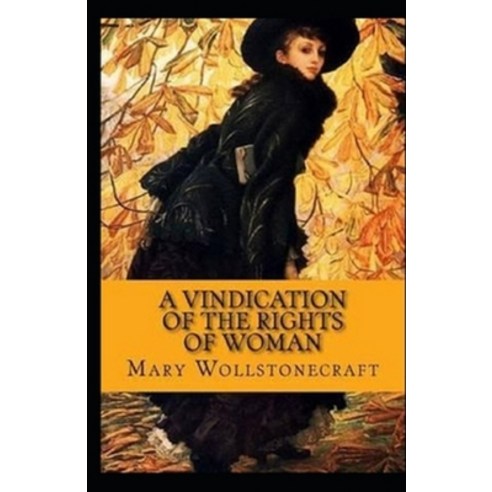 A Vindication of the Rights of Woman(classics illustrated) Paperback, Independently Published, English, 9798732419283