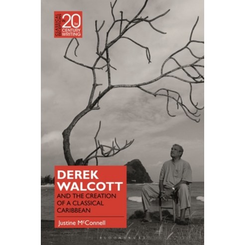 (영문도서) Derek Walcott and the Creation of a Classical Caribbean Hardcover, Bloomsbury Academic, English, 9781474291521