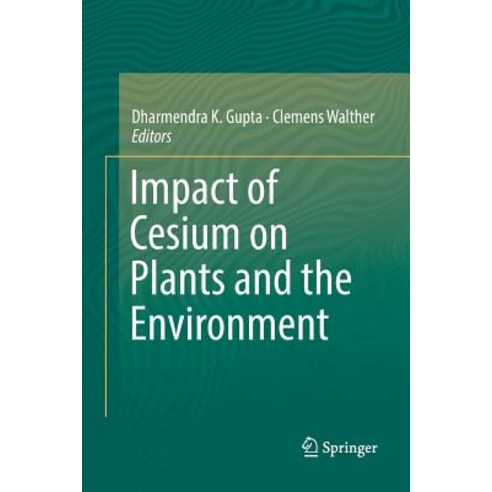 (영문도서) Impact of Cesium on Plants and the Environment Paperback, Springer, English, 9783319823768