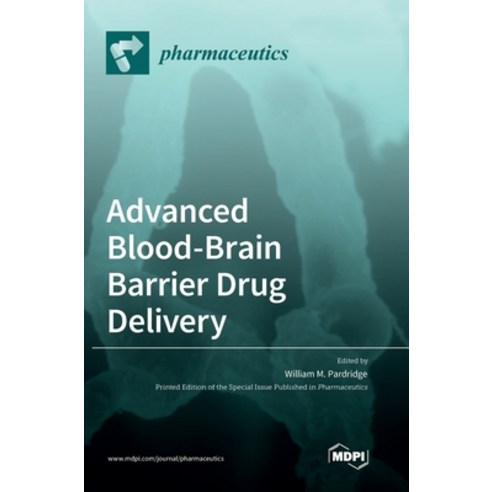 (영문도서) Advanced Blood-Brain Barrier Drug Delivery Hardcover, Mdpi AG, English, 9783036564173