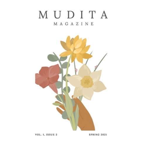 Mudita Magazine; Volume 1 Issue 2; Spring 2021 Paperback, Blurb, English, 9781034872139