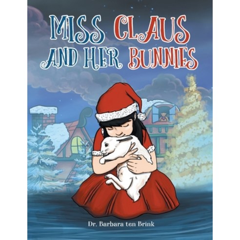 (영문도서) Miss Claus and Her Bunnies Paperback, Authors Press