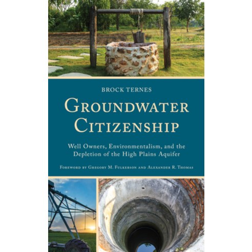 (영문도서) Groundwater Citizenship: Well Owners Environmentalism and the Depletion of the High Plains ... Hardcover, Lexington Books, English, 9781666903461