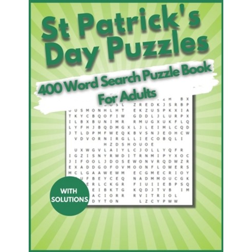 (영문도서) St. Patrick''s Day Word Search 400 Puzzles Book for Adults: find 400 Word Search Puzzle Large ... Paperback, Independently Published, English, 9798713718213