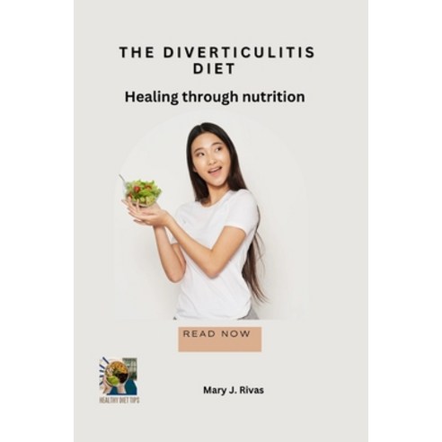 (영문도서) The Diverticulitis Diet: Healing through nutrition Paperback, Independently Published, English, 9798865062332