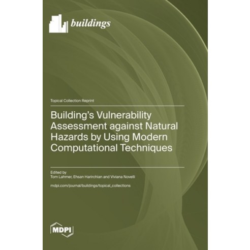 (영문도서) Building''s Vulnerability Assessment against Natural Hazards by Using Modern Computational Tec... Hardcover, Mdpi AG, English, 9783725804856
