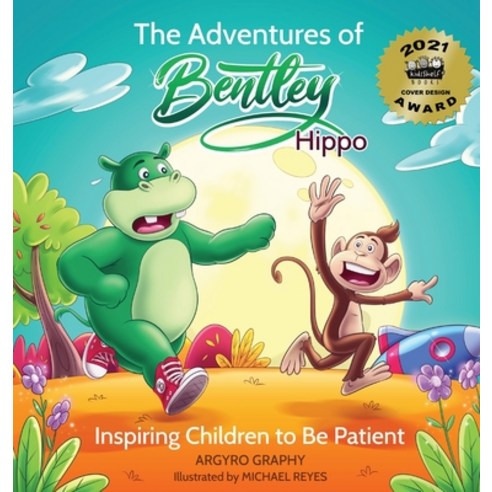 (영문도서) The Adventures of Bentley Hippo: Inspiring Children to be Patient Hardcover, Bhec Publishing, English, 9781989486382
